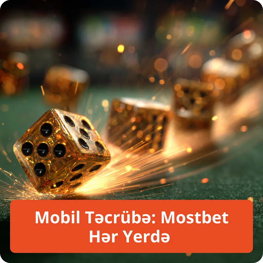 Mobil Təcrübə: Mostbet Hər Yerdə